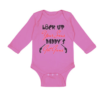 Long Sleeve Bodysuit Baby Lock up Your Sons Daddy's Got Gun Dad Father's Day