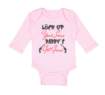 Long Sleeve Bodysuit Baby Lock up Your Sons Daddy's Got Gun Dad Father's Day