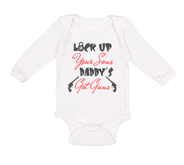 Long Sleeve Bodysuit Baby Lock up Your Sons Daddy's Got Gun Dad Father's Day