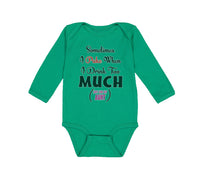 Long Sleeve Bodysuit Baby Sometimes Puke Drink Too Much Just My Aunt Cotton