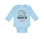 Long Sleeve Bodysuit Baby Sometimes Puke Drink Too Much Just My Aunt Cotton