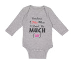 Long Sleeve Bodysuit Baby Sometimes Puke Drink Too Much Just My Aunt Cotton