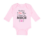 Long Sleeve Bodysuit Baby Sometimes Puke Drink Too Much Just My Aunt Cotton