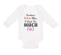 Long Sleeve Bodysuit Baby Sometimes Puke Drink Too Much Just My Aunt Cotton