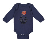 Long Sleeve Bodysuit Baby Shoot Hoops Daddy Basketball Dad Father's Cotton