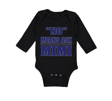 Long Sleeve Bodysuit Baby No - Means Ask Mimi Grandma Grandmother Cotton