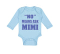 Long Sleeve Bodysuit Baby No - Means Ask Mimi Grandma Grandmother Cotton