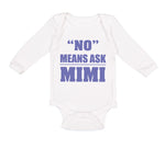 Long Sleeve Bodysuit Baby No - Means Ask Mimi Grandma Grandmother Cotton