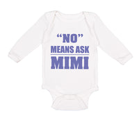 Long Sleeve Bodysuit Baby No - Means Ask Mimi Grandma Grandmother Cotton