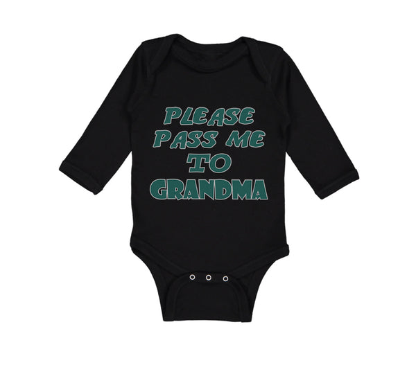 Long Sleeve Bodysuit Baby Please Pass Me to Grandma B Grandmother Cotton