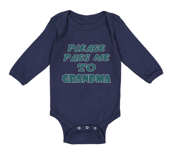 Long Sleeve Bodysuit Baby Please Pass Me to Grandma B Grandmother Cotton