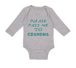 Long Sleeve Bodysuit Baby Please Pass Me to Grandma B Grandmother Cotton