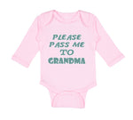 Long Sleeve Bodysuit Baby Please Pass Me to Grandma B Grandmother Cotton