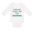 Long Sleeve Bodysuit Baby Please Pass Me to Grandma B Grandmother Cotton