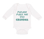 Long Sleeve Bodysuit Baby Please Pass Me to Grandma B Grandmother Cotton