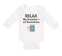 Long Sleeve Bodysuit Baby Relax My Grandpa's An Electrician Grandpa Grandfather