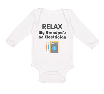 Long Sleeve Bodysuit Baby Relax My Grandpa's An Electrician Grandpa Grandfather