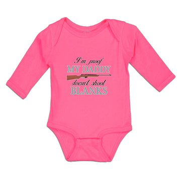 Long Sleeve Bodysuit Baby I'M Proof My Daddy Doesn'T Shoot Blanks Cotton