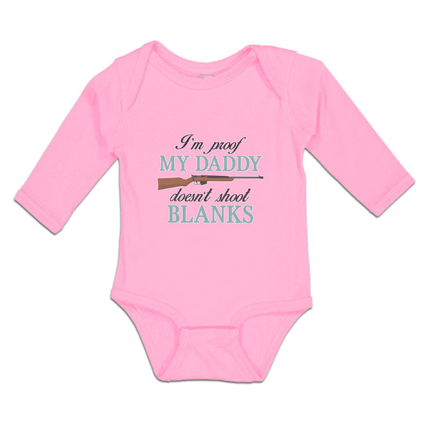 Long Sleeve Bodysuit Baby I'M Proof My Daddy Doesn'T Shoot Blanks Cotton