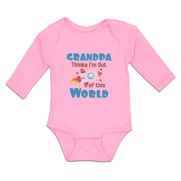 Long Sleeve Bodysuit Baby Grandpa Thinks I'M out of This World Cotton