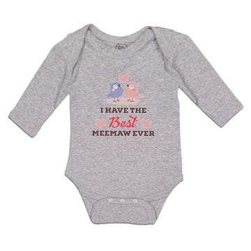 Long Sleeve Bodysuit Baby I Have The Best Meemaw Ever Boy & Girl Clothes Cotton
