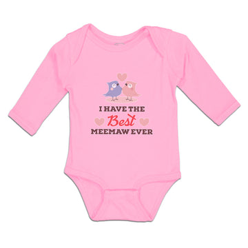 Long Sleeve Bodysuit Baby I Have The Best Meemaw Ever Boy & Girl Clothes Cotton