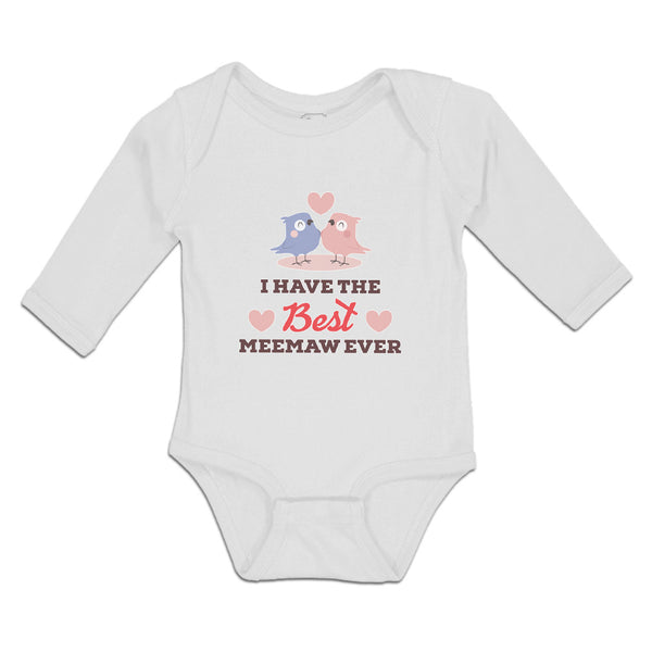 Long Sleeve Bodysuit Baby I Have The Best Meemaw Ever Boy & Girl Clothes Cotton