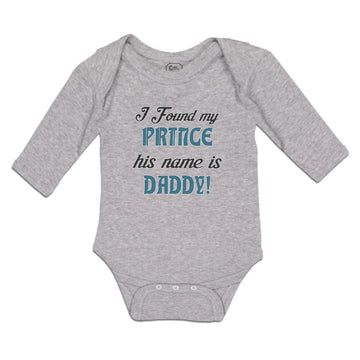 Long Sleeve Bodysuit Baby I Found My Prince His Name Is Daddy! Cotton