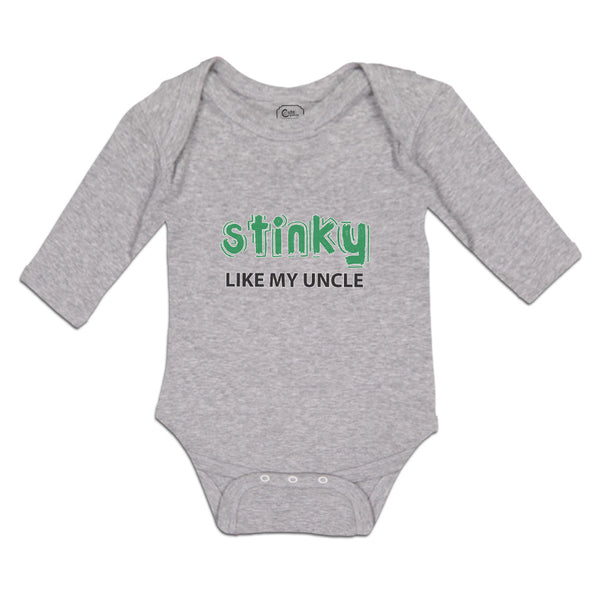 Long Sleeve Bodysuit Baby Stinky like My Uncle Boy & Girl Clothes Cotton