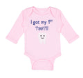 Long Sleeve Bodysuit Baby I Got My First Tooth Funny Humor Style B Cotton