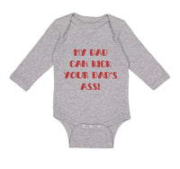 Long Sleeve Bodysuit Baby My Dad Kick Your Dad's Ass Funny Father's B Cotton