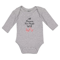 Long Sleeve Bodysuit Baby All Because 2 People Fell in Love Boy & Girl Clothes - Cute Rascals