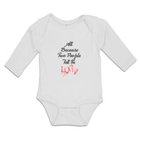 Long Sleeve Bodysuit Baby All Because 2 People Fell in Love Boy & Girl Clothes - Cute Rascals