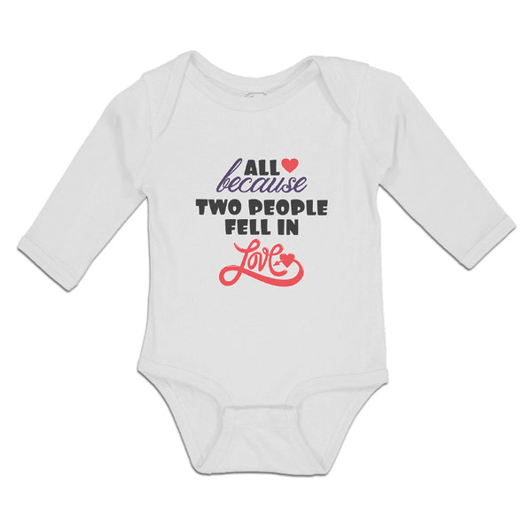 Long Sleeve Bodysuit Baby All Because 2 People Fell in Love Boy & Girl Clothes - Cute Rascals