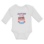 Long Sleeve Bodysuit Baby Autism Is My Super Power Boy & Girl Clothes Cotton - Cute Rascals