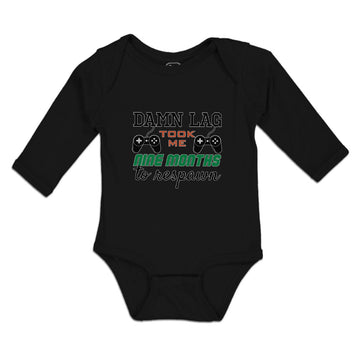 Long Sleeve Bodysuit Baby Damn Lag Took Me 9 Month to Respawn Boy & Girl Clothes