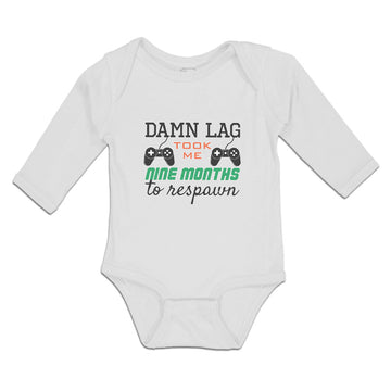 Long Sleeve Bodysuit Baby Damn Lag Took Me 9 Month to Respawn Boy & Girl Clothes