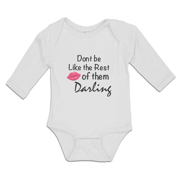 Long Sleeve Bodysuit Baby Don'T Be like The Rest of Them Darling Cotton