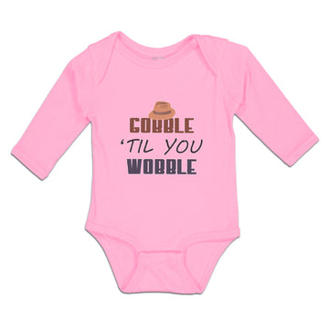 Long Sleeve Bodysuit Baby Gobble 'til You Wobble Boy & Girl Clothes Cotton