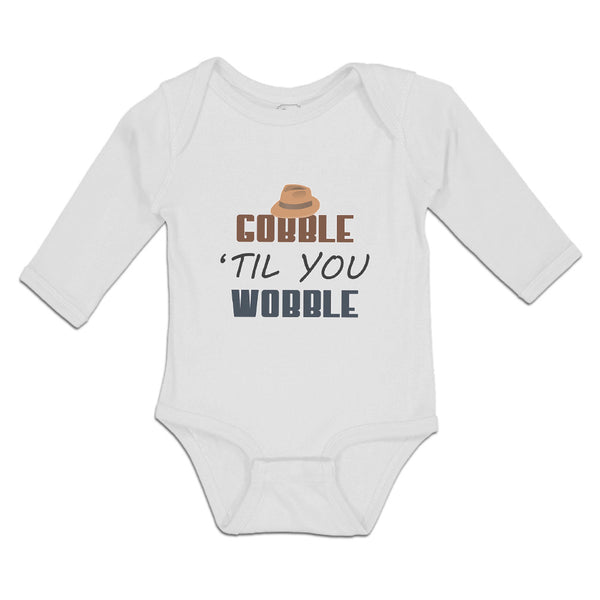 Long Sleeve Bodysuit Baby Gobble 'til You Wobble Boy & Girl Clothes Cotton - Cute Rascals
