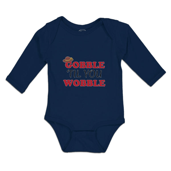 Long Sleeve Bodysuit Baby Gobble 'til You Wobble Boy & Girl Clothes Cotton - Cute Rascals