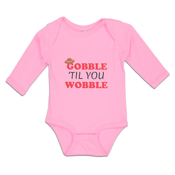 Long Sleeve Bodysuit Baby Gobble 'til You Wobble Boy & Girl Clothes Cotton - Cute Rascals