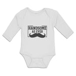 Long Sleeve Bodysuit Baby Handsome as Ever Boy & Girl Clothes Cotton - Cute Rascals