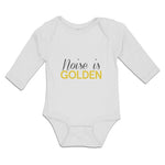 Long Sleeve Bodysuit Baby Noise Is Golden Boy & Girl Clothes Cotton