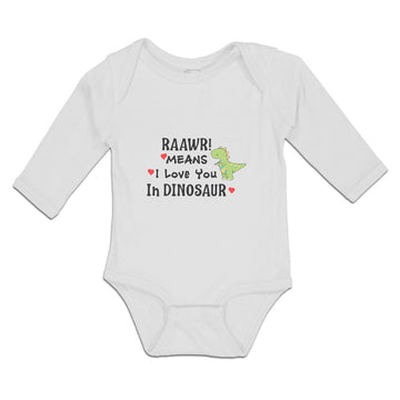 Long Sleeve Bodysuit Baby Raawr! Mean I Love You in Dinosaur Boy & Girl Clothes