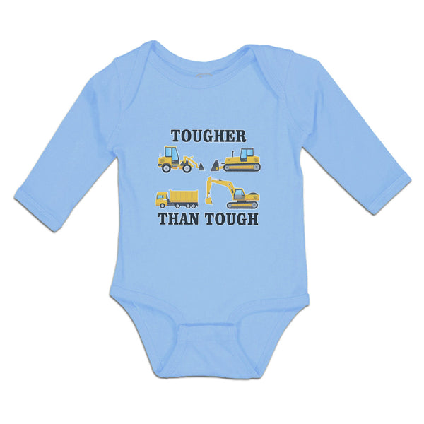 Long Sleeve Bodysuit Baby Tougher than Tough An Working Construction Vehicles