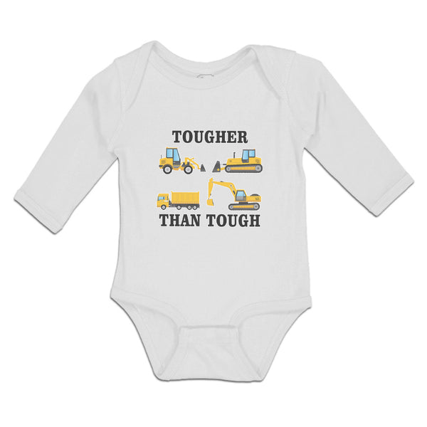 Long Sleeve Bodysuit Baby Tougher than Tough An Working Construction Vehicles