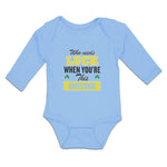 Long Sleeve Bodysuit Baby Who Needs Luck When You'Re This Awesome Cotton