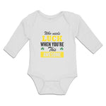 Long Sleeve Bodysuit Baby Who Needs Luck When You'Re This Awesome Cotton