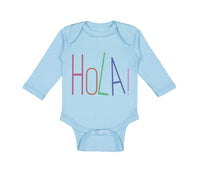 Long Sleeve Bodysuit Baby Hola! Hello Hispanic Spanish Boy & Girl Clothes Cotton - Cute Rascals